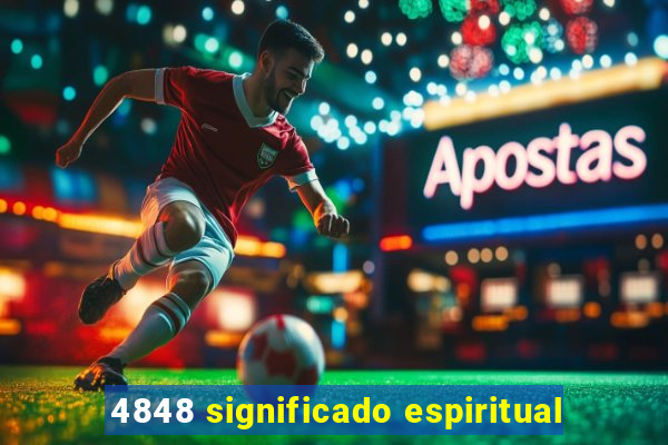 4848 significado espiritual